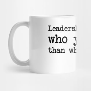 Brian Tracy - Leadership Is More Who You Are Than What You Do. Mug